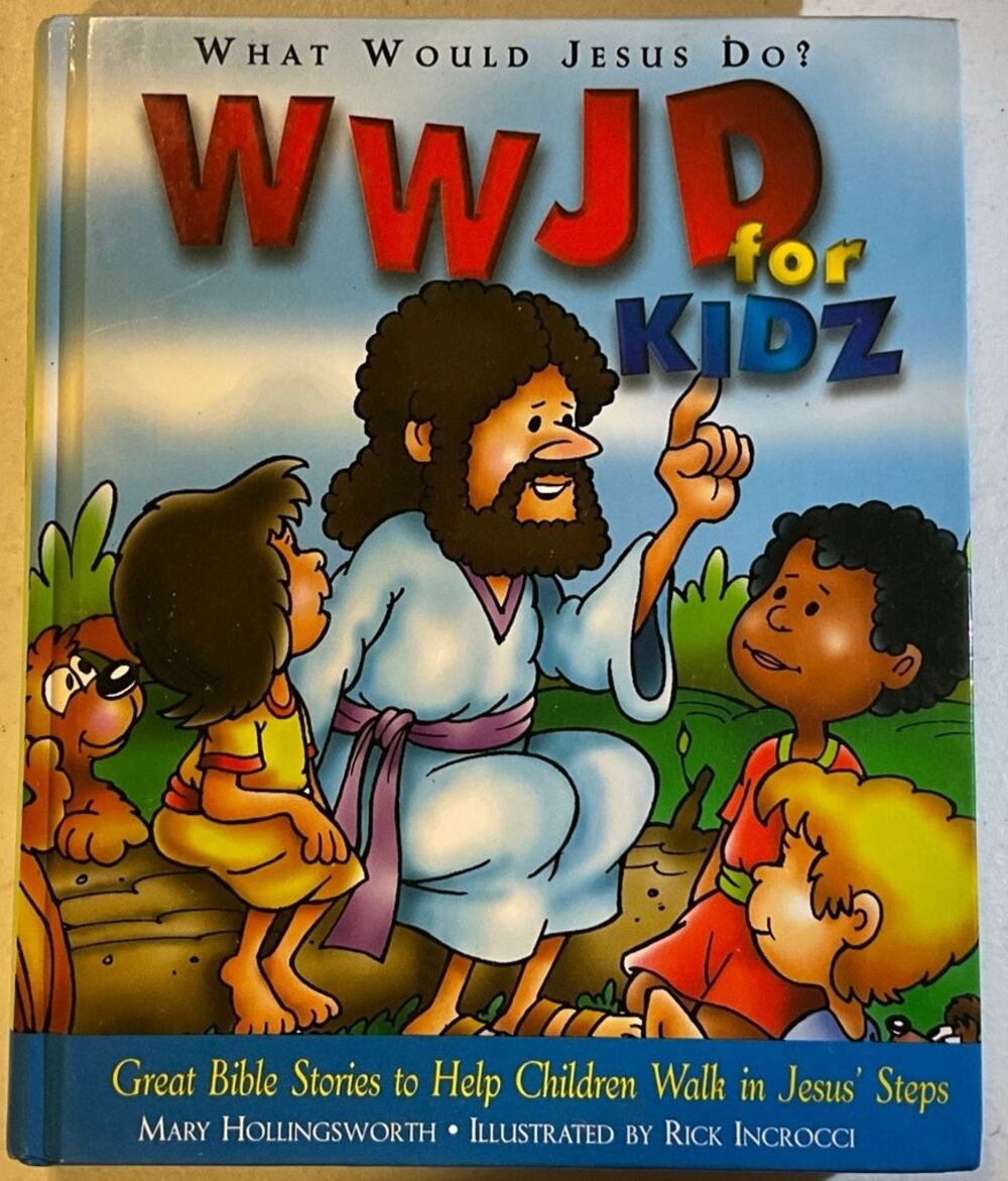 What Would Jesus Do? WWJD for Kidz Ages 3-8 Hardback Book Hollingsworth